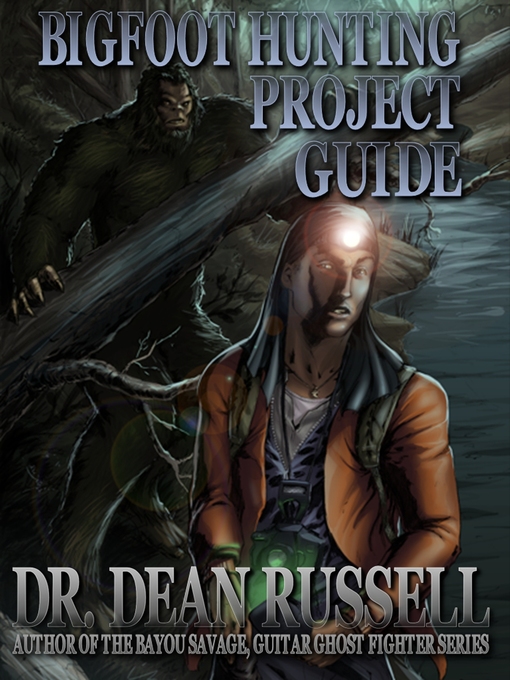 Title details for Bigfoot Hunting Project Guide by Dean Russell - Available